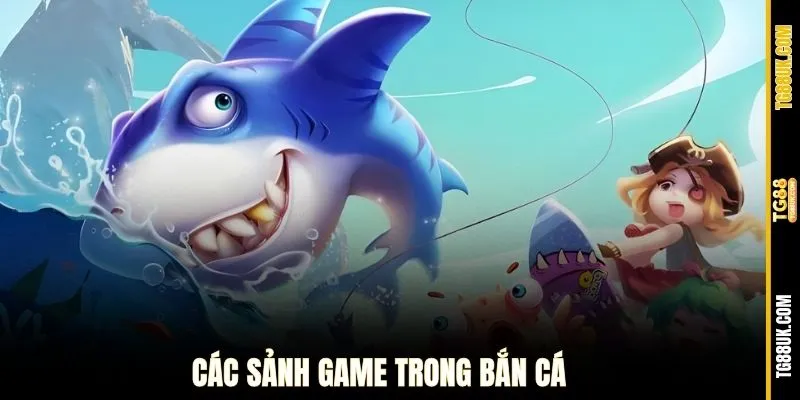 Các sảnh game trong bắn cá TG88