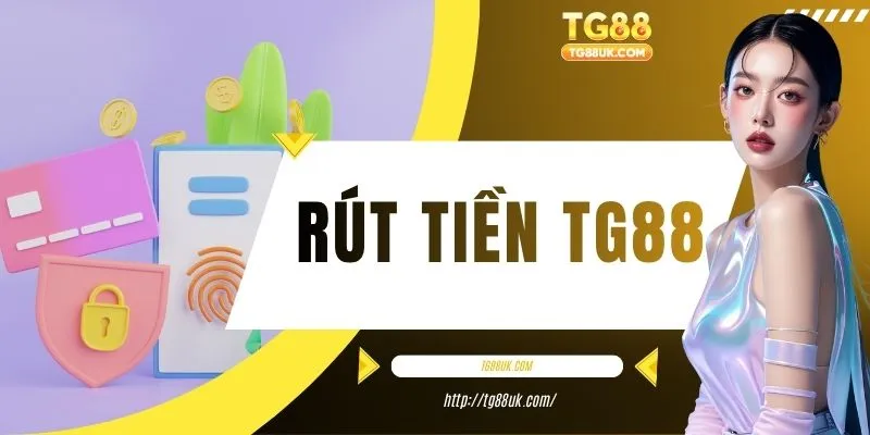 Rút tiền TG88