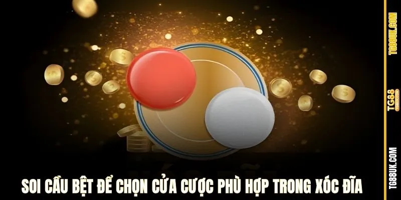 Soi cầu bệt để chọn cửa cược phù hợp trong Xóc Đĩa