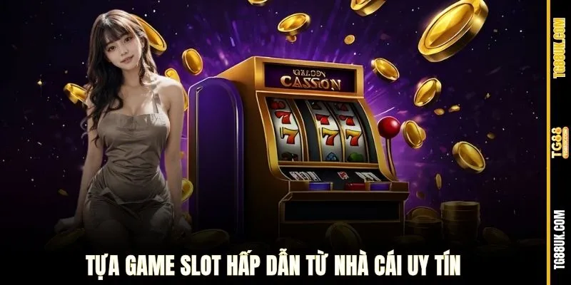 Tựa game slot hấp dẫn